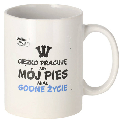Dolina Noteci 430 ml Mug with Handle: I work hard so my dog can have a decent life