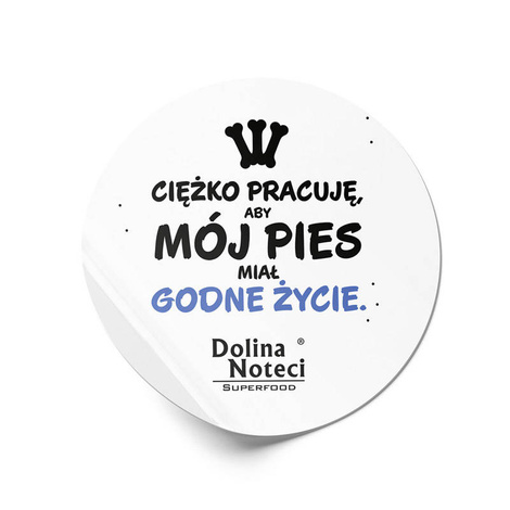 Dolina Noteci Sticker: I Work Hard So My Dog Can Have a Decent Life