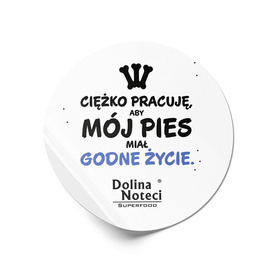 Dolina Noteci Sticker: I Work Hard So My Dog Can Have a Decent Life